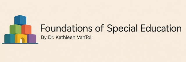 Banner with a set of children's building blocks. The text reads Foundations of Special Education by Dr. Kathleen VanTol